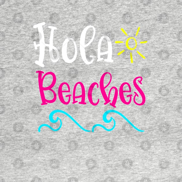 Hola Beaches by BDAZ